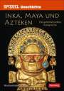 Markus Hattstein: SPIEGEL GESCHICHTE Inka, Maya und Azteken Wochen-Kulturkalender 2025 - Die geheimnisvollen Königreiche, KAL