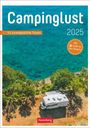 Michael Moll: Campinglust Wochen-Kulturkalender 2025 - 53 unvergessliche Touren, KAL