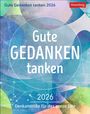 Eva Bambach: Gute Gedanken tanken Tagesabreißkalender 2026 - Denkanstöße für das ganze Jahr, KAL