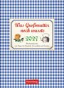 Jochen Reinecke: Was Großmutter noch wusste Wochenkalender 2027 - mit Tipps für Haushalt, Gesundheit und Garten, KAL