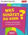 Stefan Heine: Was schätzt du denn? Tagesabreißkalender 2027 - Knifflige Schätzfragen für die ganze Familie!, KAL
