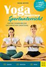 Mona Bektesi: Yoga im modernen Sportunterricht - Fertige Stundenbilder zur einfachen Umsetzung, Buch