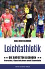 Karl-Heinz Keldungs: Leichtathletik: Die größten Legenden, Buch