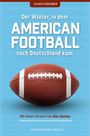"Der Winter, in dem American Football nach Deutschland kam." Ein Football auf blauem Hintergrund. Autor: Ulrich Kramer.