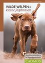 Ines Scheuer-Dinger: Wilde Welpen & kleine Jagdnasen, Buch