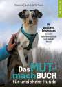Madeleine Franck: Das Mutmachbuch für unsichere Hunde, Buch