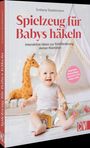 Svitlana Stadelmann: Spielzeug für Babys häkeln, Buch