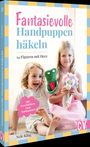„Fantasievolle Handpuppen häkeln“, „14 Figuren mit Herz“. Zwei Kinder mit Handpuppen, Mädchen lächeln.