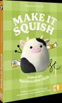 Stephanie Schmitz: Make it squish: Nähen im Squish-Mellow-Style, Buch