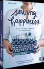 Sanae Ishida: Sewing Happiness: Ein Jahr voller einfacher Nähprojekte für mehr Lebensfreude, Buch