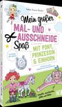 Andrea Küssner-Neubert: Mein großer Mal- und Ausschneidespaß mit Pony, Prinzessin und Einhorn, Buch