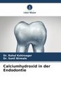 Rahul Kshirsagar: Calciumhydroxid in der Endodontie, Buch