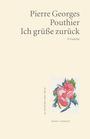 Pierre Georges Pouthier: Ich grüße zurück, Buch