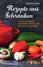 Thomas Siepe: Rezepte aus Schränken, Buch