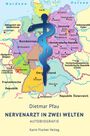 Dietmar Pfau: Nervenarzt in zwei Welten, Buch