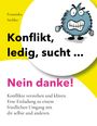 Franziska Stebler: Konflikt, ledig, sucht... Nein danke!, Buch