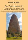 Bernd Weil: Der Spitzbunker in Limburg an der Lahn, Buch