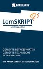 Oreos Bildung & Beratung®: Lernskript IHK-Projektarbeit und Fachgespräch für Geprüfte Betriebswirte und Geprüfte Technische Betriebswirte, Buch