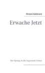 Richard Adelbrand: Erwache Jetzt, Buch