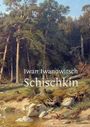 : Iwan Iwanowitsch Schischkin, Buch