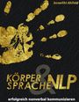 Benedikt Ahlfeld: Körpersprache und NLP, Buch