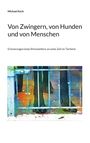Michael Koch: Von Zwingern, von Hunden und von Menschen, Buch