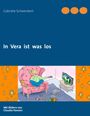 Gabriele Schwenkert: In Vera ist was los, Buch