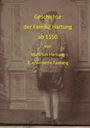 Matthias Hartung: Geschichte der Familie Hartung ab 1150, Buch