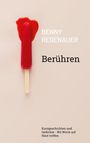 „Benny Regenauer. Berühren. Kurzgeschichten und Gedichte - Wo Worte auf Haut treffen.“ Ein rotes Eis am Stiel auf hellem Hintergrund.