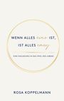 Rosa Koppelmann: Wenn alles eins ist, ist alles easy, Buch