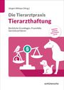 : Die Tierarztpraxis: Tierarzthaftung, Buch