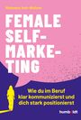 Text: "Female Self-Marketing. Wie du im Beruf klar kommunizierst und dich stark positionierst." Silhouette einer Frau vor rosa Hintergrund.