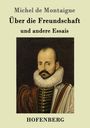 Michel De Montaigne: Über die Freundschaft, Buch