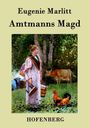 Eugenie Marlitt: Amtmanns Magd, Buch