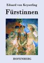 Eduard Von Keyserling: Fürstinnen, Buch