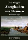 Max Toeppen: Aberglauben aus Masuren, Buch