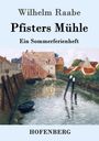 Wilhelm Raabe: Pfisters Mühle, Buch