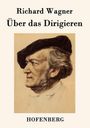 Richard Wagner: Über das Dirigieren, Buch