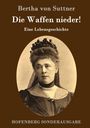 Bertha Von Suttner: Die Waffen nieder!, Buch