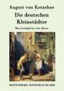 August von Kotzebue: Die deutschen Kleinstädter, Buch
