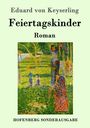 Eduard von Keyserling: Feiertagskinder, Buch