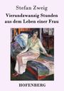 Stefan Zweig: Vierundzwanzig Stunden aus dem Leben einer Frau, Buch