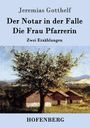 Jeremias Gotthelf: Der Notar in der Falle / Die Frau Pfarrerin, Buch