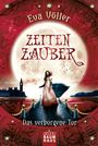 Eva Völler: Zeitenzauber - Das verborgene Tor, Buch