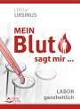Lothar Ursinus: Mein Blut sagt mir ..., Buch