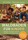 Ulli Felber: Waldbaden für Kinder, Div.