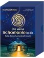 Ina Ruschinski: Die weise Schamanin in dir - Rufe deine Seelenkraft wach, Buch