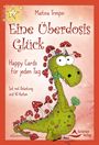 "Eine Überdosis Glück" steht über einem grünen, cartoonhaften Dinosaurier mit Glücksklee und Pilzen.
