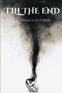 "TILL THE END", "PAMELA STUTTBERG". Illustration zeigt eine Person, die den Kopf hält, aus dem Rauch aufsteigt.