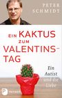 Peter Schmidt: Ein Kaktus zum Valentinstag, Buch